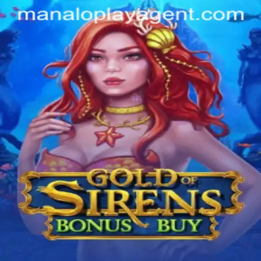 Exploring the Exciting World of GoldofSirensBonusBuy: A Manaloplay Adventure